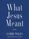 What Jesus Meant